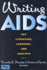 Writing AIDS : Gay Literature, Language, and Analysis - Book