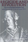 Regicide and Revolution : Speeches at the Trial of Louis XVI - Book