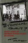 Eternal Guilt? : Forty Years of German-Jewish Relations - Book