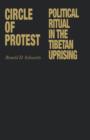 Circle of Protest : Political Ritual in the Tibetan Uprising, 1987-1992 - Book