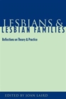 Lesbians and Lesbian Families : Reflections on Theory and Practice - Book