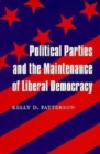 Political Parties and the Maintenance of Liberal Democracy - Book