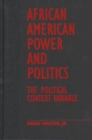 African American Power and Politics : The Political Context Variable - Book