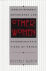 Other Women : Lesbian/Bisexual Experience and Psychoanalytic Views of Women - Book