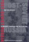 Post-Soviet Russia : A Journey Through the Yeltsin Era - Book