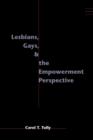 Lesbians, Gays, and the Empowerment Perspective - Book