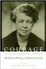 Courage in a Dangerous World : The Political Writings of Eleanor Roosevelt - Book