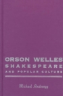 Orson Welles, Shakespeare, and Popular Culture - Book