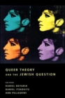 Queer Theory and the Jewish Question - Book