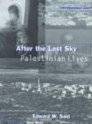 After the Last Sky : Palestinian Lives - Book