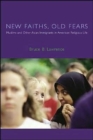 New Faiths, Old Fears : Muslims and Other Asian Immigrants in American Religious Life - Book