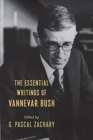 The Essential Writings of Vannevar Bush - Book