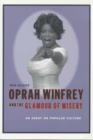 Oprah Winfrey and the Glamour of Misery : An Essay on Popular Culture - Book