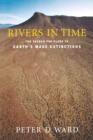 Rivers in Time : The Search for Clues to Earth's Mass Extinctions - Book