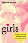 Girls : Feminine Adolescence in Popular Culture and Cultural Theory - Book