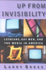 Up from Invisibility : Lesbians, Gay Men, and the Media in America - Book