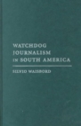 Watchdog Journalism in South America : News, Accountability, and Democracy - Book