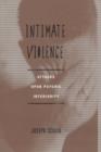 Intimate Violence : A Study of Injustice - Book
