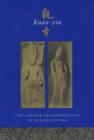 Kuan-yin : The Chinese Transformation of Avalokitesvara - Book