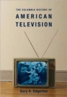 The Columbia History of American Television - Book