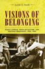 Visions of Belonging : Family Stories, Popular Culture, and Postwar Democracy, 1940-1960 - Book