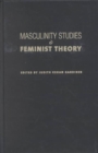 Masculinity Studies and Feminist Theory - Book