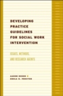 Developing Practice Guidelines for Social Work Intervention : Issues, Methods, and Research Agenda - Book