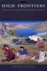 High Frontiers : Dolpo and the Changing World of Himalayan Pastoralists - Book