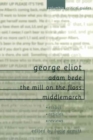 George Eliot: Adam Bede, The Mill on the Floss, Middlemarch : Essays, Articles, Reviews - Book