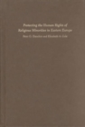 Protecting the Human Rights of Religious Minorities in Eastern Europe : Human Rights Law, Theory, and Practice - Book