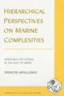 Hierarchical Perspectives on Marine Complexities : Searching for Systems in the Gulf of Maine - Book