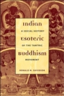 Indian Esoteric Buddhism : A Social History of the Tantric Movement - Book