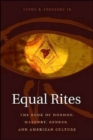 Equal Rites : The Book of Mormon, Masonry, Gender, and American Culture - Book