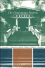 The Chautauqua Moment : Protestants, Progressives, and the Culture of Modern Liberalism, 1874-1920 - Book
