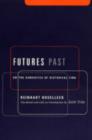 Futures Past : On the Semantics of Historical Time - Book