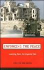 Enforcing the Peace : Learning from the Imperial Past - Book