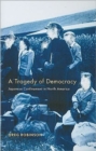 A Tragedy of Democracy : Japanese Confinement in North America - Book