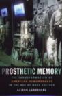 Prosthetic Memory : The Transformation of American Remembrance in the Age of Mass Culture - Book