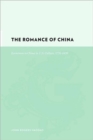 The Romance of China : Excursions to China in U.S. Culture, 1776-1876 - Book