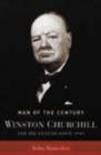 Man of the Century : Winston Churchill and His Legend Since 1945 - Book