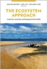 The Ecosystem Approach : Complexity, Uncertainty, and Managing for Sustainability - Book
