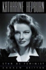 Katharine Hepburn : Star as Feminist - Book