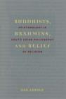 Buddhists, Brahmins, and Belief : Epistemology in South Asian Philosophy of Religion - Book