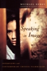 Speaking in Images : Interviews with Contemporary Chinese Filmmakers - Book