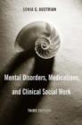 Mental Disorders, Medications, and Clinical Social Work - Book