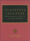 Classical Japanese : A Grammar - Book