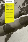 The Primacy of the Political : A History of Political Thought from the Greeks to the French and American Revolutions - Book