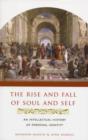 The Rise and Fall of Soul and Self : An Intellectual History of Personal Identity - Book