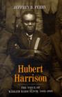 Hubert Harrison : The Voice of Harlem Radicalism, 1883-1918 - Book