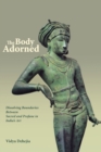 The Body Adorned : Sacred and Profane in Indian Art - Book